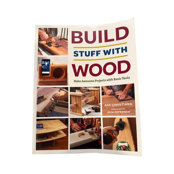 Build Stuff With Wood: Make Awesome Projects With Basic Tools By Asa Christiana - Picture 2 of 4